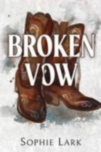 Lark, Sophie: Broken Vow idegen