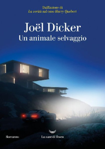 Dicker, Joël: Un animale selvaggio idegen