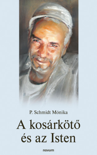 P. Schmidt Mónika: A kosárkötő és az Isten e-Könyv