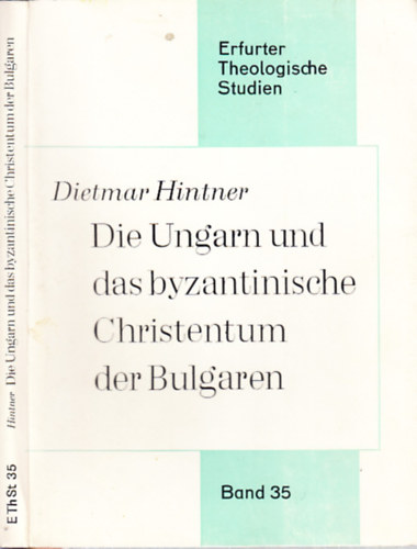 Dietmar Hintner: Die Ungarn und das byzantinische Christentum der Bulgaren (Im Spiegel Der Register Papst Innozenz' III.) antikvár