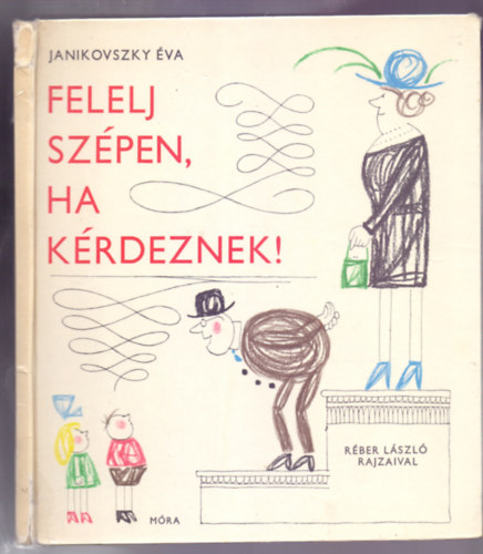 Janikovszky Éva: Felelj szépen, ha kérdeznek! (Réber László rajzaival) antikvár