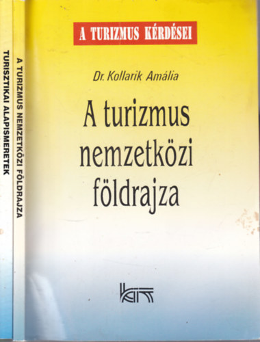 Dr. Kollarik Amália, Prof. Dr. Claude Kaspar: 2 db. A turizmus kérdései (A turizmus nemzetközi földrajza + Turisztikai alapismeretek) antikvár