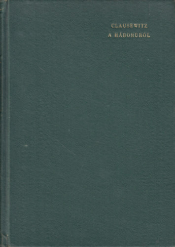 Carl von Clausewitz: A háborúról I. könyv