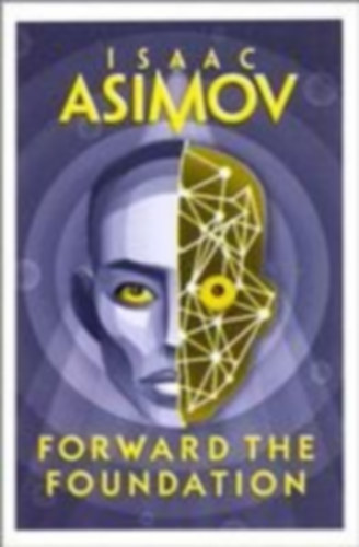 Asimov, Isaac: Forward the Foundation idegen
