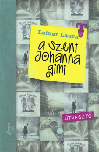 Leiner Laura: A Szent Johanna gimi 7. könyv