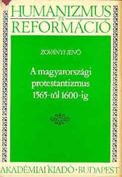 Zoványi Jenő: A magyarországi protestantizmus 1565-től 1600-ig antikvár