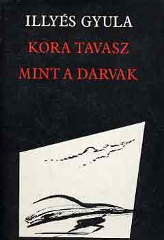 Illyés Gyula: Kora tavasz-Mint a darvak antikvár