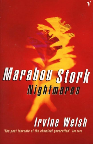 Irvine Welsh: Marabou Stork Nightmares antikvár