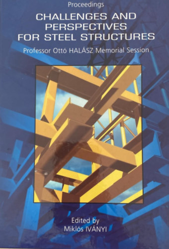 Halász Ottó: Challenges and Perspectives for Steel Structures antikvár