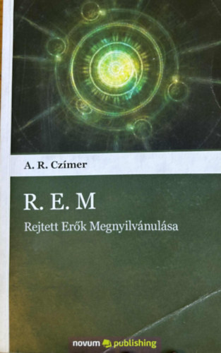 A.R. Czímer: R.E.M - Rejtett Erők Megnyilvánulása - Dedikált antikvár