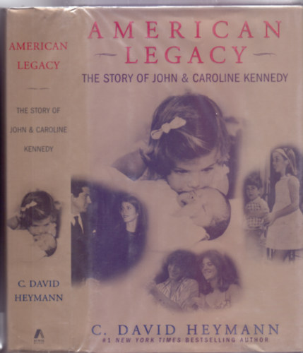 C. David Heymann: American Legacy: The Story of John and Caroline Kennedy antikvár