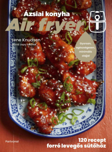 Knudsen, Lene: Air fryer - Ázsiai konyha könyv