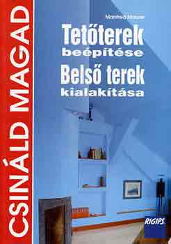 Manfred Maurer: Tetőterek beépítése, Belső terek kialakítása (Csináld magad) antikvár