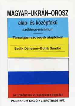 Botlik Dénesné-Botlik Sándor: Magyar-ukrán-orosz alap- és középfokú szókincsminimum antikvár