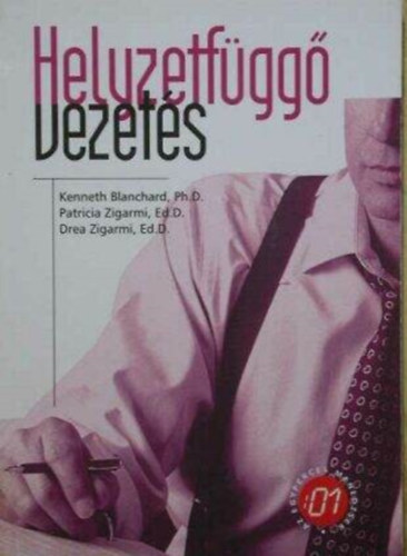 Kenneth Blanchard - Patricia Zigarmi - Drea Zigarmi : Helyzetfüggő vezetés  antikvár