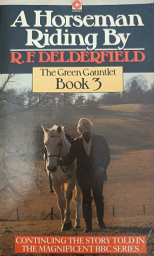 R.F. Delderfield: A Horseman Riding The green Gauntlet Book 3 antikvár