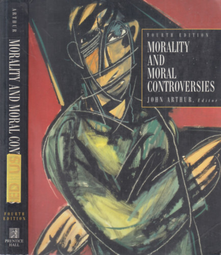 John Arthur: Morality and moral controversies antikvár