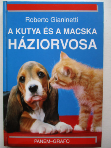 Roberto Gianinetti: A kutya és a macska háziorvosa antikvár