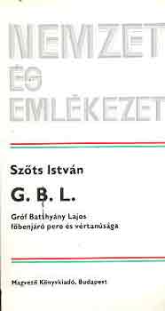 Szőts István: G.B.L.-Gróf Batthyány Lajos főbenjáró pere és vértanúsága (nemzet...) antikvár