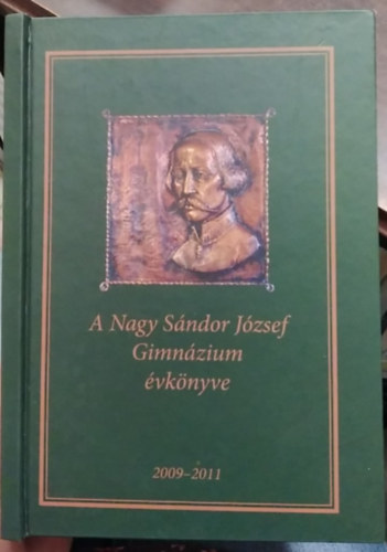 Budai Gabriella, Ferencz Ildikó: A Nagy Sándor József Gimnázium évkönyve - 2009-2011 antikvár