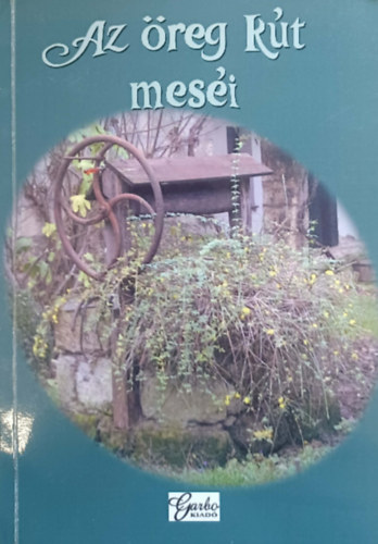 Az öreg kút meséi - Antológia antikvár