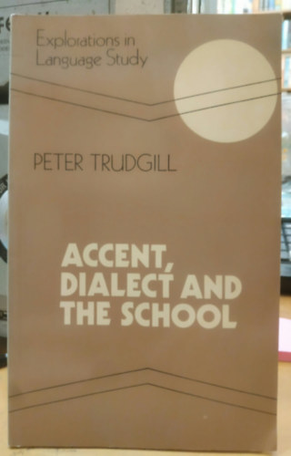 Peter Trudgill: Accent, Dialect and the School (Kiejtés, dialektus és az iskola) antikvár