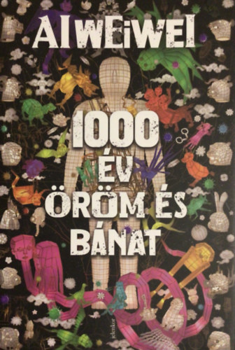 Ai Weiwei: 1000 év öröm és bánat antikvár