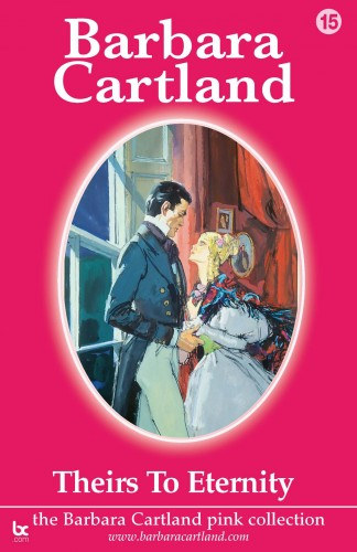 Barbara Cartland: Theirs To Eternity e-Könyv