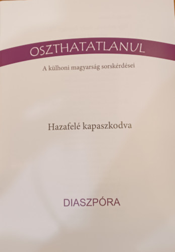 Oszthatatlanul - Hazafelé kapaszkodva - Diaszpóra antikvár