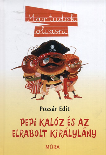 Pozsár Edit: Pepi kalóz és az elrabolt királylány antikvár