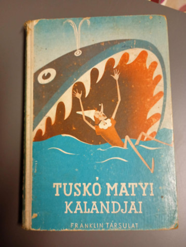 Collodi-Radó Antal: Tuskó Matyi kalandjai szárazon és vizen antikvár
