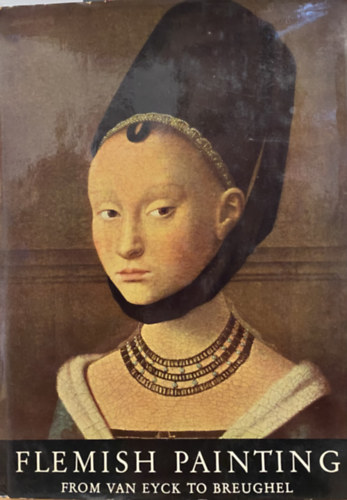 Pierre Courthion: Flemish Painting From Van Eyck To Bruegel antikvár