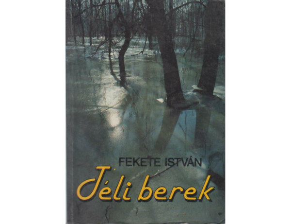 Fekete István:: Téli berek (GRAFIKUS Reich Károly) antikvár