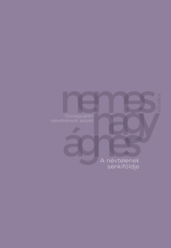 Nemes Nagy Ágnes: A névtelenek senkiföldje könyv