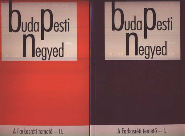 Tóth Vilmos; Zsigmond János: A Farkasréti temető I-II. (Budapesti Negyed 40-41. sz. 2003. Nyár) antikvár