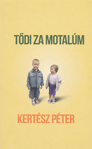 Kertész Péter: Tődi za motalúm antikvár