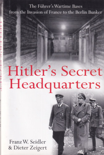 Franz W. Seidler: Hitler's Secret Headquarters antikvár