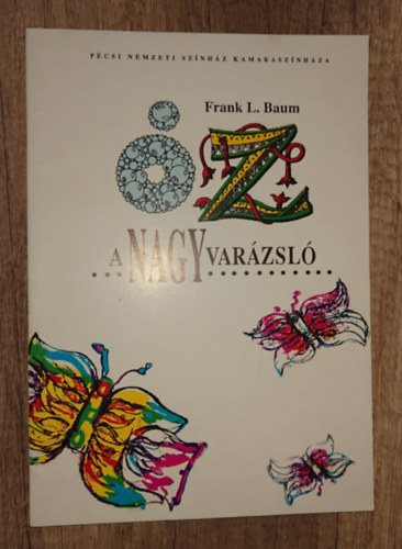 Frank L. Baum: Óz, a nagy varázsló - Pécsi Nemzeti Színház Kamaraszínháza (1992) antikvár