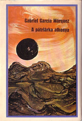 Gabriel Garcia Marquez, Kulin Katalin (szerk.), Dely István (ford.): A pátriárka alkonya - Világkönyvtár (El otoño del patriarca) - Dely István fordítása antikvár