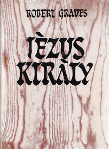 Robert Graves: Jézus király antikvár