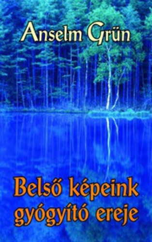 Anselm Grün: Belső képeink gyógyító ereje könyv