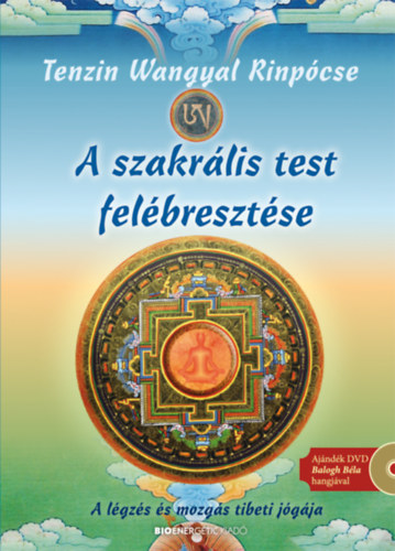 Rinpócse, Tenzinwangyal: A szakrális test felébresztése könyv