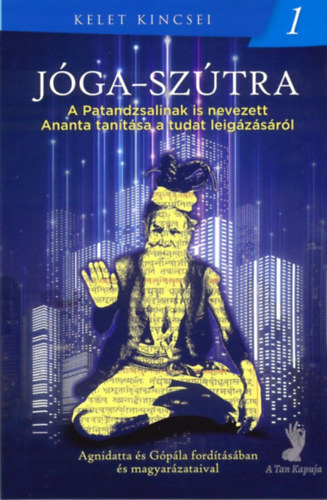 Patanjali: Jóga-szútra - A Patandzsalinak is nevezett Ananta tanítása a tudat leigázásáról antikvár