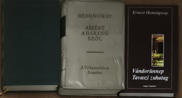 Ernest Hemingway: 3db Hemingway kötet - Novellák, Vándorünnep/Tavaszi zuhatag, Akiért a harang szól antikvár