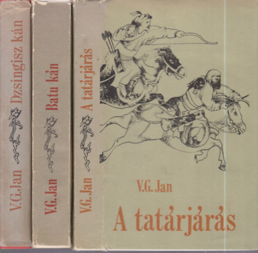 V. G. Jan: 3 db. V. G. Jan kötet (Batu khán + Dzsingisz khán + A tatárjárás) antikvár