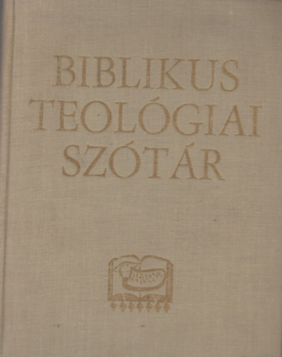 Szabó Ferenc SJ és Nagy Ferenc SJ (szerk.): Biblikus teológiai szótár antikvár