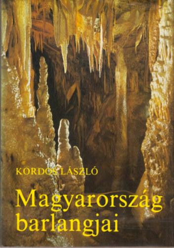 Kordos László: Magyarország barlangjai antikvár