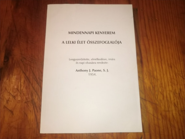 Anthony J.Paone S.J.: Mindennapi kenyerem A lelki élet összefoglalója antikvár
