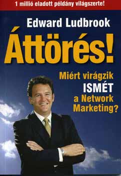 Edward Ludbrook: Áttörés! - Miért virágzik ISMÉT a Network Marketing? antikvár