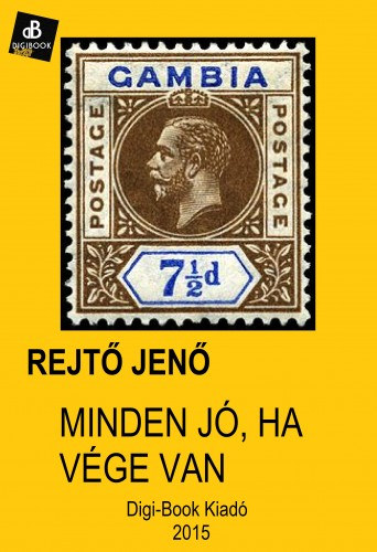 Rejtő Jenő: Minden jó ha vége van e-Könyv